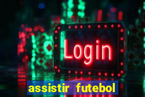 assistir futebol gratis sem travar