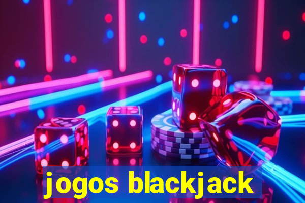 jogos blackjack