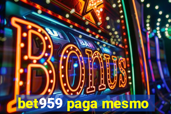 bet959 paga mesmo