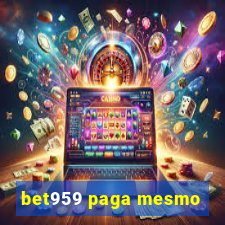 bet959 paga mesmo