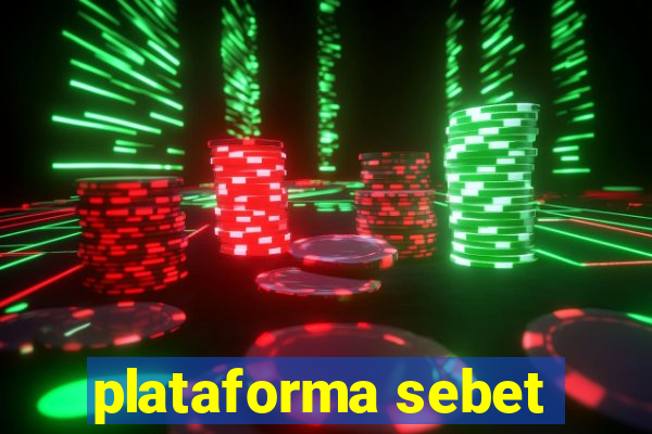 plataforma sebet