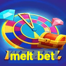 melt bet