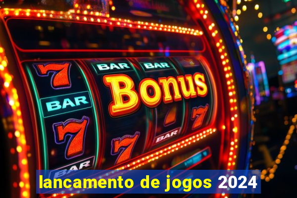 lancamento de jogos 2024