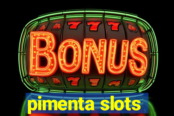 pimenta slots