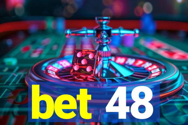 bet 48