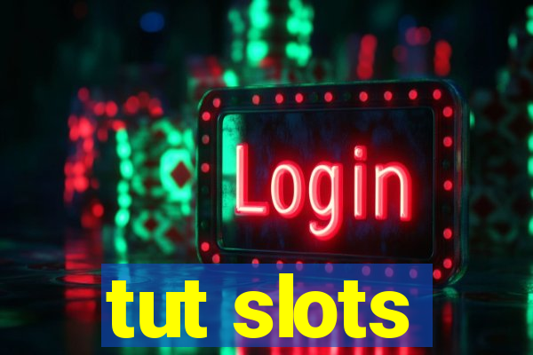 tut slots