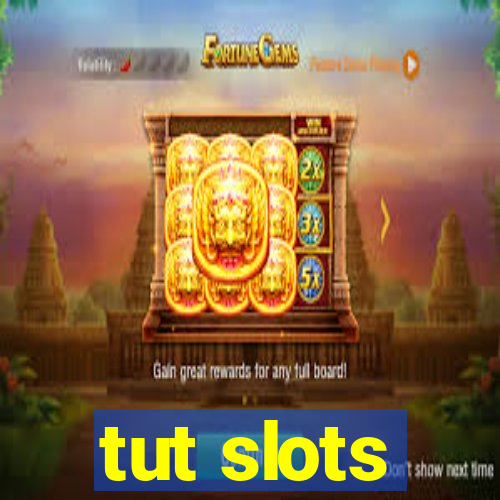 tut slots