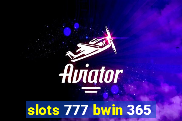 slots 777 bwin 365