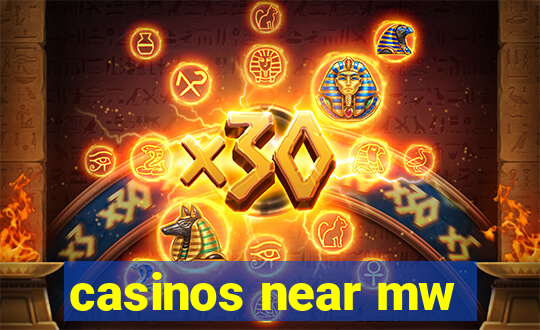 casinos near mw