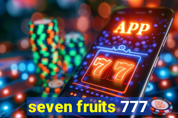 seven fruits 777