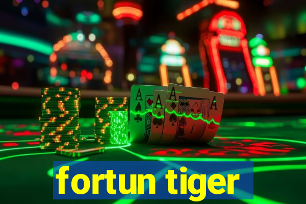 fortun tiger