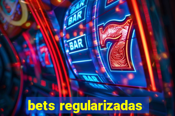 bets regularizadas