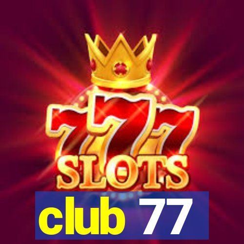 club 77