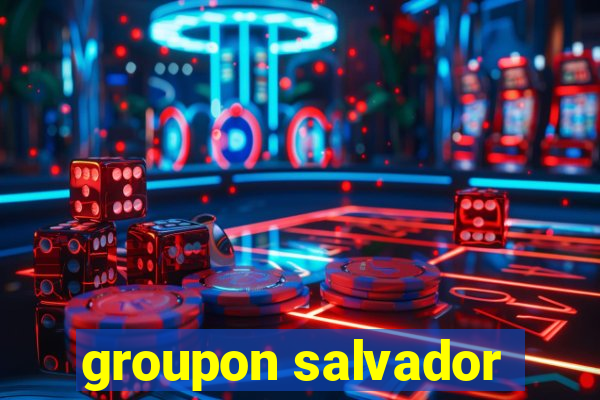 groupon salvador