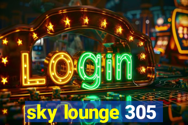 sky lounge 305