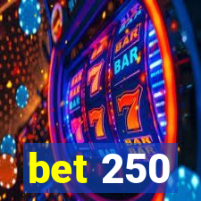 bet 250