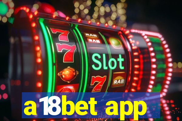 a18bet app