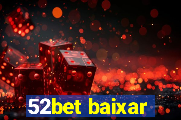 52bet baixar