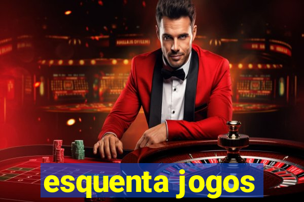 esquenta jogos