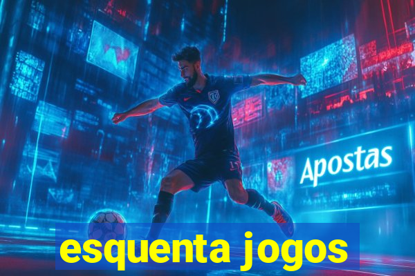 esquenta jogos