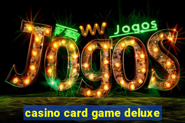 casino card game deluxe