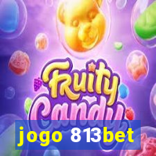 jogo 813bet