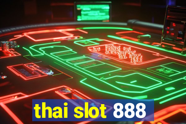 thai slot 888