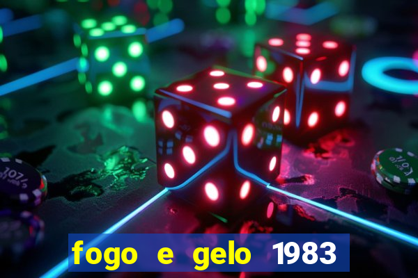 fogo e gelo 1983 dublado download