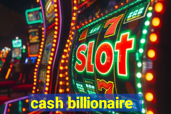 cash billionaire