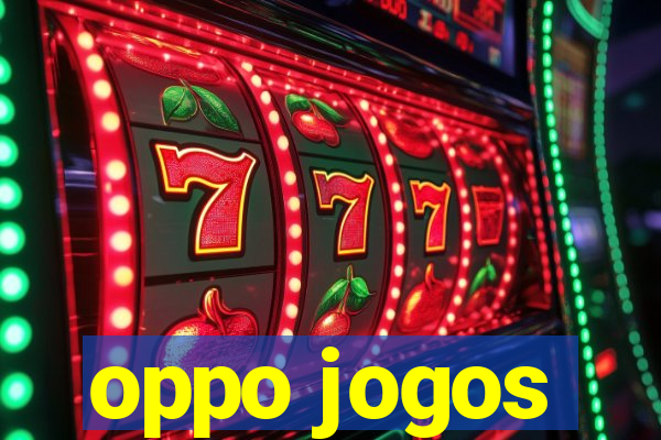 oppo jogos