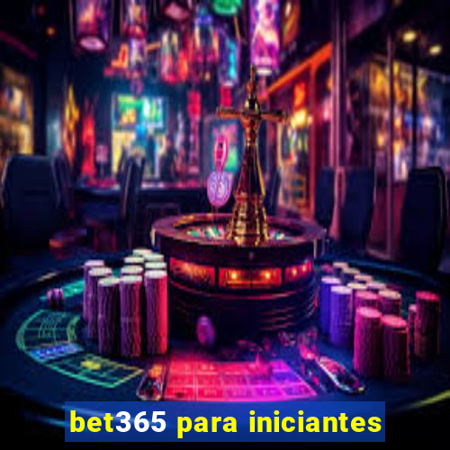 bet365 para iniciantes