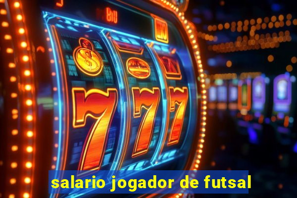 salario jogador de futsal