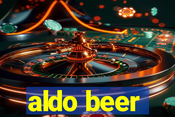 aldo beer