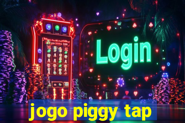 jogo piggy tap