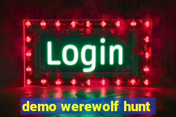 demo werewolf hunt