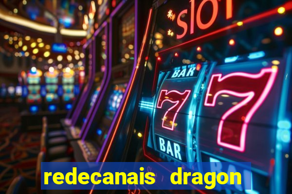 redecanais dragon ball z