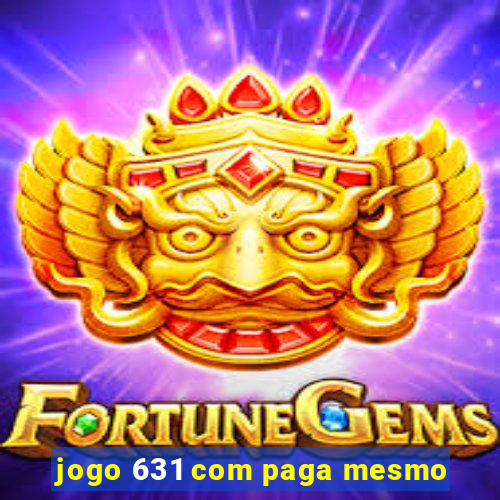 jogo 631 com paga mesmo