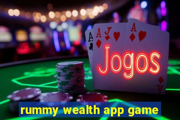 rummy wealth app game