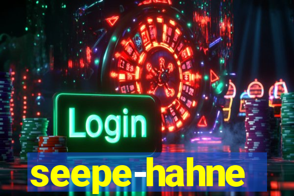 seepe-hahne