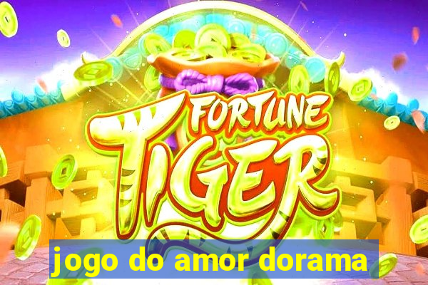 jogo do amor dorama