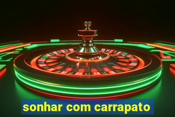 sonhar com carrapato