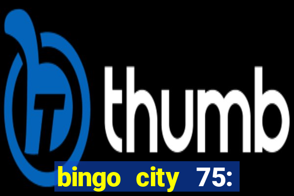 bingo city 75: bingo & slots