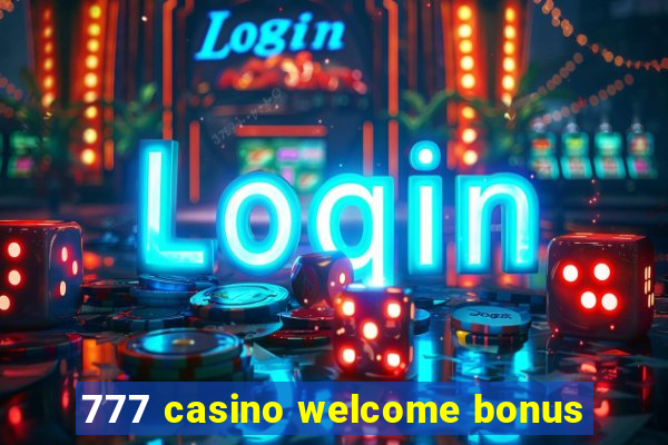 777 casino welcome bonus