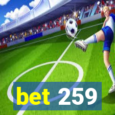 bet 259