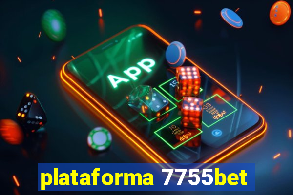 plataforma 7755bet