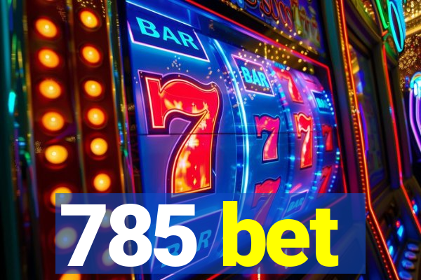 785 bet