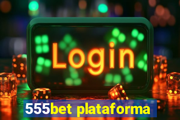 555bet plataforma