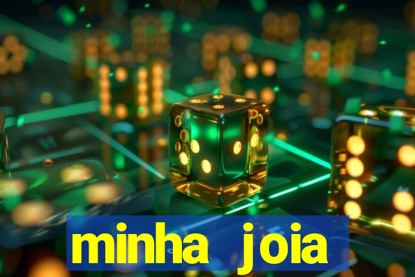 minha joia significado minha joia giria