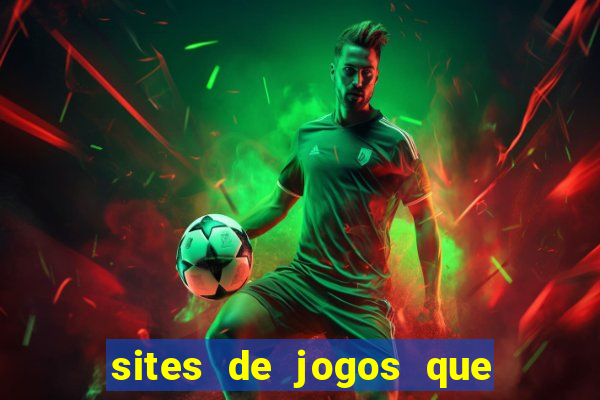 sites de jogos que ganha dinheiro