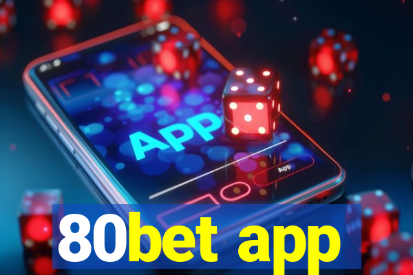 80bet app